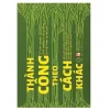 Thành Công Theo Cách Khác (2017) - Nhiều Tác Giả