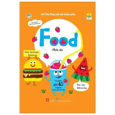 Lift-The-Flap - Lật Mở Khám Phá - Food - Thức Ăn (2021) - Linh Chi, Quỳnh Rùa