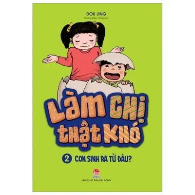 Làm Chị Thật Khó - Tập 2 - Con Sinh Ra Từ Đâu? (2021) - Dou Jing