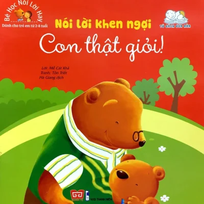 Nói Lời Khen Ngợi - Con Thật Giỏi - Bé Học Nói Lời Hay (2017) - Mễ Cát Khả, Tôn Triết