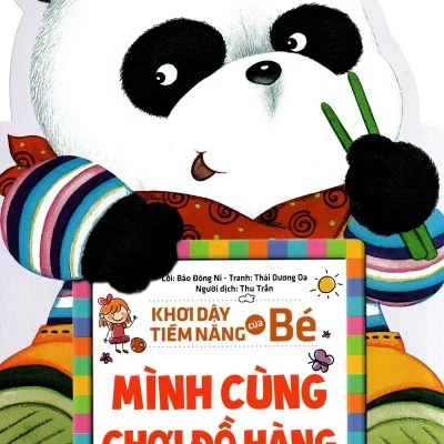 Khơi Dậy Tiềm Năng Của Bé - Mình Cùng Chơi Đồ Hàng! (2016) - Bảo Đông Ni , Thái Dương Oa , Thu Trần