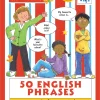 50 English Phrases - 50 Cụm Từ Tiếng Anh Cơ Bản (Song Ngữ Anh Việt) (2018) - Catherine Bruzzone, Susan Martineau