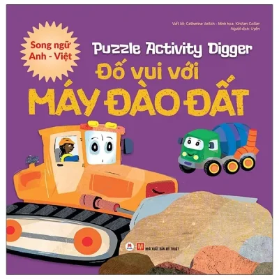 Puzzle Activity - Digger: Đố Vui Với Máy Đào Đất (Song Ngữ Anh - Việt) (2021) - Catherine Veitch, Kirsten Collier