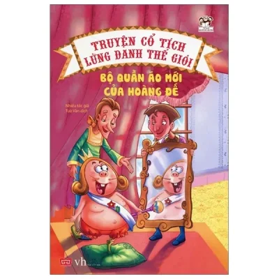 Truyện Cổ Tích Lừng Danh Thế Giới - Bộ Quần Áo Mới Của Hoàng Đế (2018) - Nhiều Tác Giả