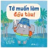Tớ Muốn Làm Đầu Tàu (2019) - Richard Byrne