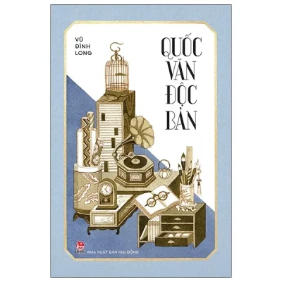 Quốc Văn Độc Bản (2021) - Vũ Đình Long