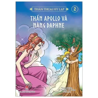 Thần Thoại Hy Lạp Tập 2 - Thần Apollo Và Nàng Daphne (2019) - Thomas Bulfinch, Lee Kwangjin, Seo Young