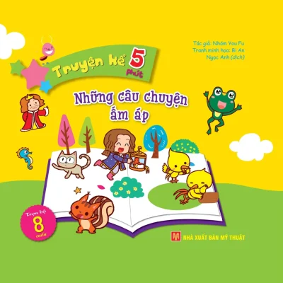Những Câu Chuyện Ấm Áp - Truyện Kể 5 Phút (2019) - Nhóm You Fu, Bi An