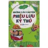 Những Câu Chuyện Phiêu Lưu Kỳ Thú (2017) - Trịnh Minh Thanh