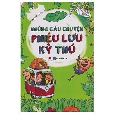 Những Câu Chuyện Phiêu Lưu Kỳ Thú (2017) - Trịnh Minh Thanh