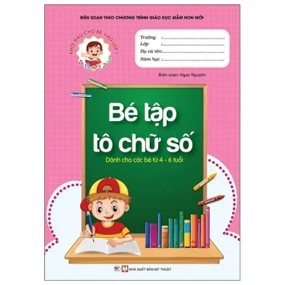 Khởi Đầu Cho Bé Vào Lớp 1 - Bé Tập Tô Chữ Số (2021) - Ngọc Nguyên