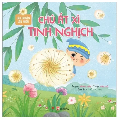 Câu Chuyện Lớn Khôn - Chú Ắt Xì Tinh Nghịch (2019) - Đông Mai, Mai Vũ