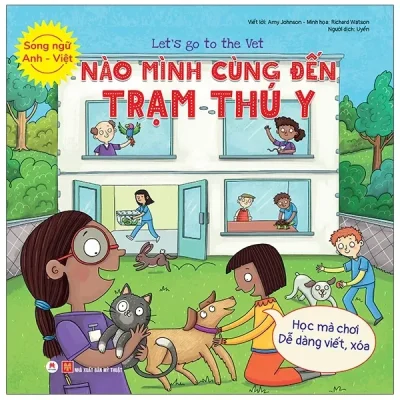 Let’S Go To The Vet - Nào Mình Cùng Đến Trạm Thú Y (Song Ngữ Anh - Việt) (2021) - Amy Johnson, Richard Watson