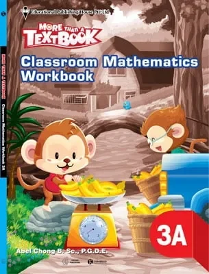 Sách Giáo Khoa Toán Singapore Lớp 3 - Workbook Mathematics 3A - More Than A Textbook (2017) - Abel Chong