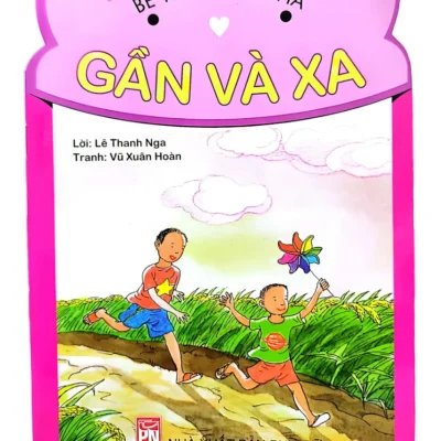 Bé Yêu Khám Phá - Gần và Xa (2017) - Lê Thanh Nga, Vũ Xuân Hoàn
