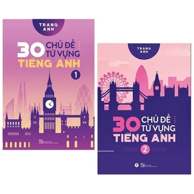 Combo 30 Chủ Đề Từ Vựng Tiếng Anh - Tập 1 + 2 (Bộ 2 Cuốn) (2019) - Trang Anh