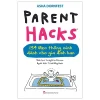 Parent Hacks - 134 Mẹo Thông Minh Dành Cho Gia Đình Bạn (2019) - Asha Dornfest