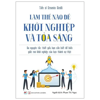 Làm Thế Nào Để Khởi Nghiệp Và Tỏa Sáng (2020) - Ernesto Sirolli