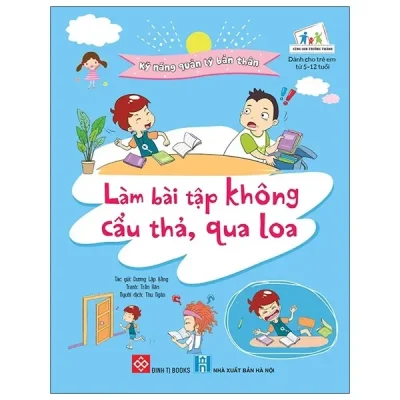 Kỹ Năng Quản Lý Bản Thân - Làm Bài Tập Không Cẩu Thả, Qua Loa (2021) - Dương Lập Bằng, Trần Hân