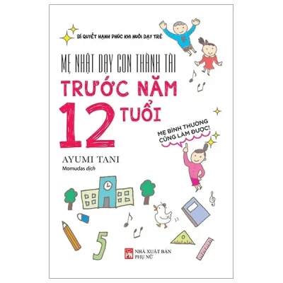 Mẹ Nhật Dạy Con Thành Tài Trước Năm 12 Tuổi (2019) - Ayumi Tami
