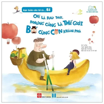 Bạn Thân Của Tớ Là... Bố - Chỉ Là Rau Thôi, Nhưng Cũng Là Thế Giới Bố Cùng Con Khám Phá (2020) - Tạ Như, Nghiêm Sảng