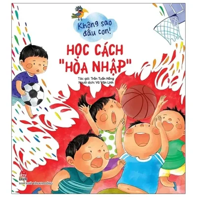 Không Sao Đâu Con! Học Cách “Hoà Nhập” (2021) - Trần Tuấn Hồng