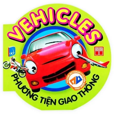 Từ Điển Anh - Việt Bằng Hình: Vehicles - Phương Tiện Giao Thông (2017)