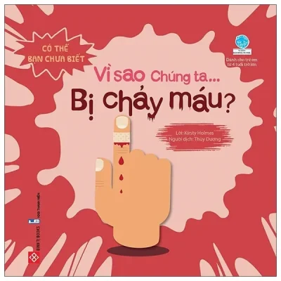 Có Thể Bạn Chưa Biết - Vì Sao Chúng Ta... Bị Chảy Máu? (2020) - Kirsty Holmes