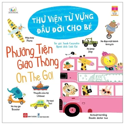 Thư Viện Từ Vựng Đầu Đời Cho Bé - Phương Tiện Giao Thông - On The Go! (2021) - Sarah Carpenter