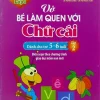 Mai Em Vào Lớp 1 - Vở Bé Làm Quen Với Chữ Cái (Dành Cho Trẻ 5 - 6 Tuổi) - Tập 2 (2015) - Lê Hồng Đăng, Lê Thị Ngọc Ánh