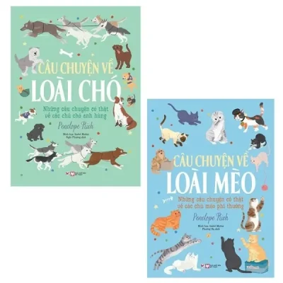 Những Câu Chuyện Về Loài Mèo + Những Câu Chuyện Về Loài Chó (Bộ 2 Cuốn) (2022) - Penelope Rich, Isabel Muñoz