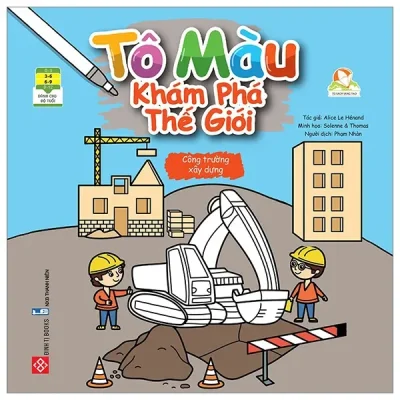 Tô Màu Khám Phá Thế Giới - Công Trường Xây Dựng (2022) - Alice Le Hénand, Solenne & Thomas