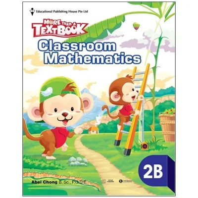 Sách Giáo Khoa Toán Singapore Lớp 2 - Classroom Mathematics 2B - More Than A Textbook (2017) - Abel Chong