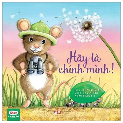 Ehon Châu Âu - Hãy Là Chính Mình! (2022) - Stephanie Moss