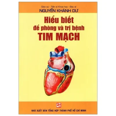 Hiểu Biết Để Phòng Và Trị Bệnh Tim Mạch (2012) - Nguyễn Khánh Dư