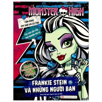Monster High - Cẩm Nang Bạn Gái Cá Tính - Frankie Stein Và Những Người Bạn (2018) - Nhiều Tác Giả