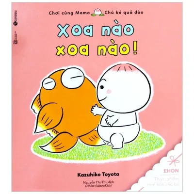 Ehon Chơi Cùng Momo - Chú Bé Quả Đào - Xoa Nào Xoa Nào! (2022) - Kazuhiko Toyota