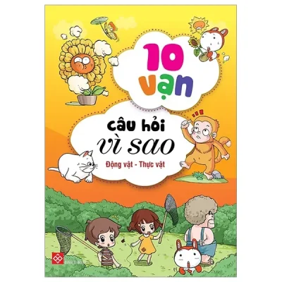 Sách 10 Vạn Câu Hỏi Vì Sao 3 - Động Vật - Thực Vật (Bộ 5 Cuốn) (2022) - Nhiều Tác Giả