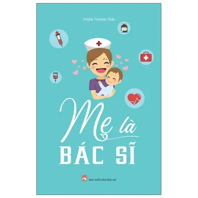 Mẹ Là Bác Sĩ (2020) - Phan Thanh Tâm
