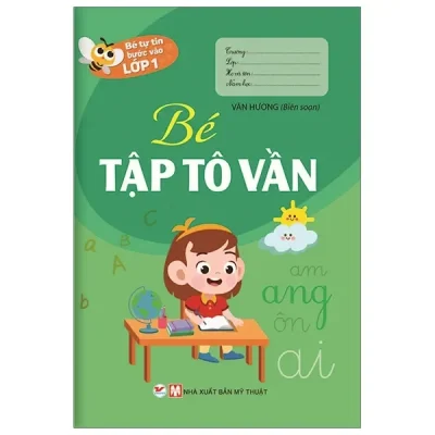 Bé Tự Tin Vào Lớp 1 - Bé Tập Tô Vần (2020) - Vân Hương