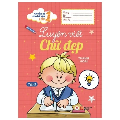 Chuẩn Bị Cho Bé Vào Lớp 1 - Luyện Viết Chữ Đẹp (Tập 2) (2020) - Thanh Hoài