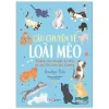 Câu Chuyện Về Loài Mèo - Những Câu Chuyện Có Thật Về Các Chú Mèo Phi Thường (2021) - Penelope Rich, Isabel Muñoz