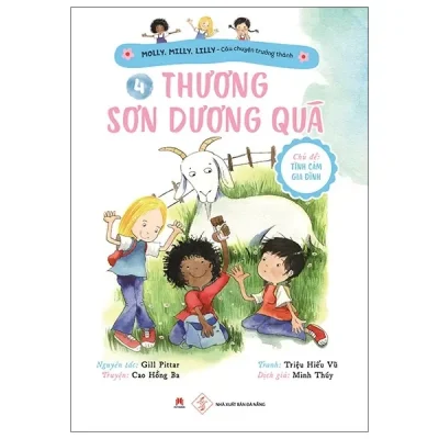 Molly, Milly, Lilly - Câu Chuyện Trưởng Thành - Tập 4: Thương Sơn Dương Quá (2020) - Gill PittarTruyện: Cao Hồng BaTranh: Triệu Hiểu Vũ