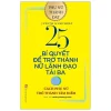 25 Bí Quyết Để Trở Thành Nữ Lãnh Đạo Tài Ba - Cách Phụ Phữ Trở Thành Tâm Điểm (2020) - Judith Humphrey