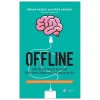 Offline - Giải Phóng Tâm Trí Bạn Khỏi Điện Thoại Thông Minh Và Mạng Xã Hội (2021) - Imran Rashid, Soren Kenner