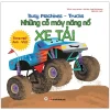 Busy Machines - Trucks: Những Cỗ Máy Năng Nổ - Xe Tải (Song Ngữ Anh - Việt) (2021) - Amy Johnson, Craig Shuttlewood