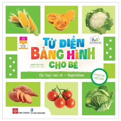 Từ Điển Bằng Hình Cho Bé - Các Loại Rau Củ - Vegetables (2022) - Nhiều Tác Giả