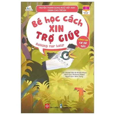 Truyện Tranh Song Ngữ Việt - Anh Dành Cho Trẻ Em - Cùng Học Cư Xử Tốt - Bé Học Cách Xin Trợ Giúp - Asking For Help (2021) - Watiek Ideo, Nindia Maya, Wastana Haikal