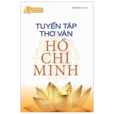 Tủ Sách Bác Hồ - Tuyển Tập Thơ Văn Hồ Chí Minh (2017) - Khánh Linh