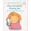 Gieo Hạt Giống Thương Yêu - Bé Con Ngọt Ngào Của Mẹ (2019) - Caroline Jayne Church